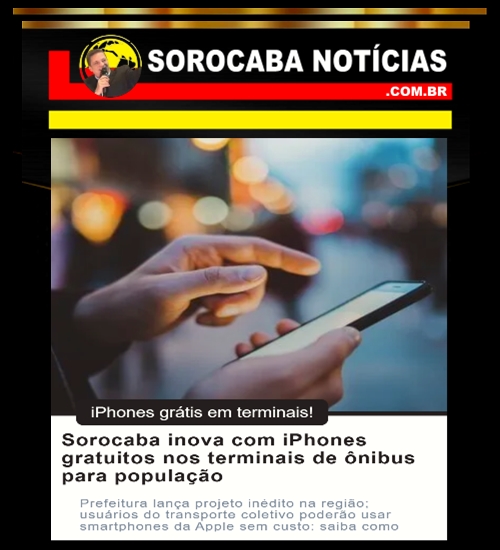 Sorocaba inova com iPhones gratuitos para a população nos terminais de ônibus