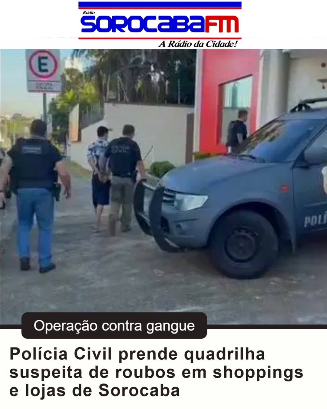 QUADRILHA PRESA EM SOROCABA!