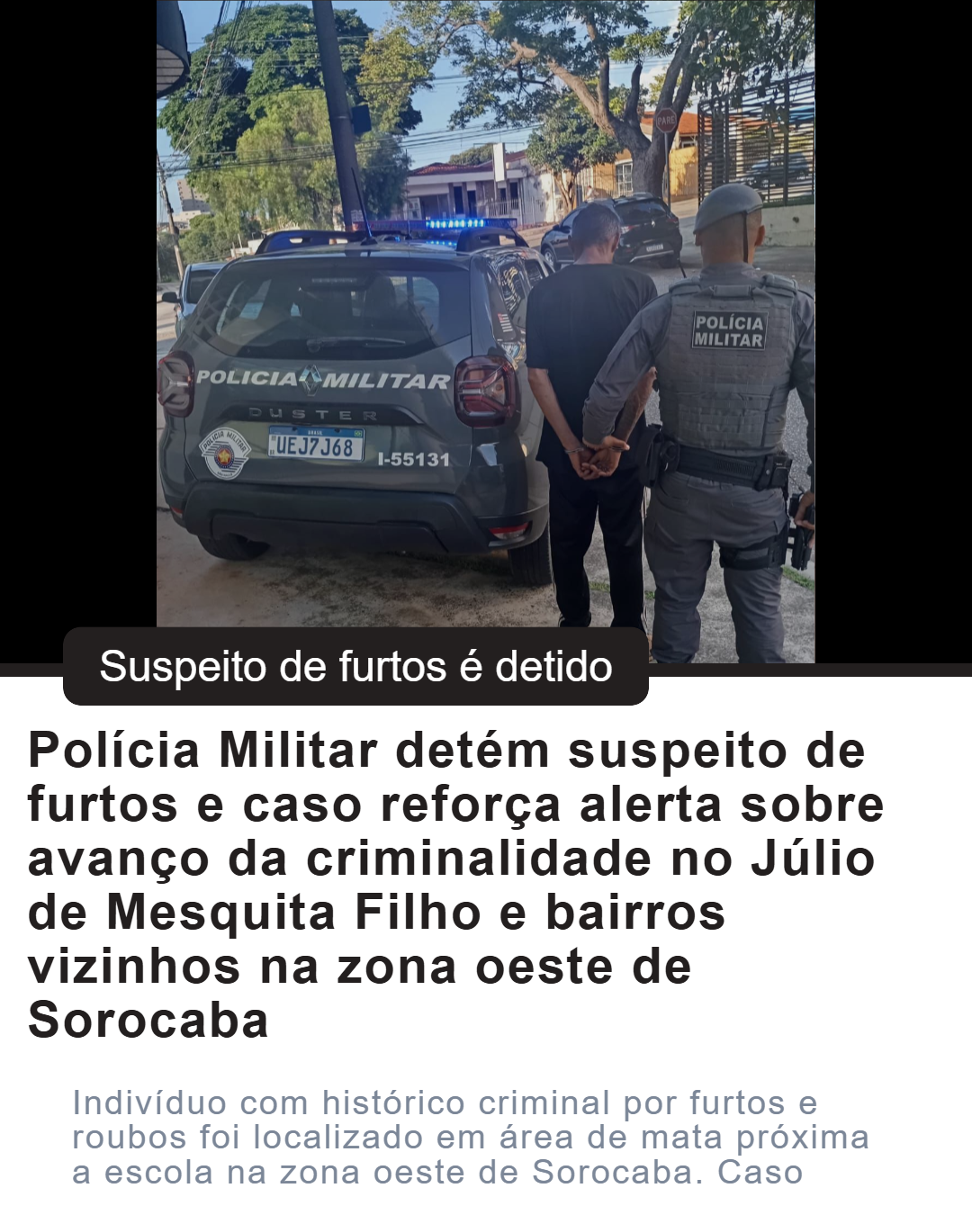 A Polícia Militar deteve um indivíduo com histórico de furtos e roubos no bairro Júlio de Mesquita Filho, uma das regiões que mais preocupa moradores devido ao aumento da criminalidade.