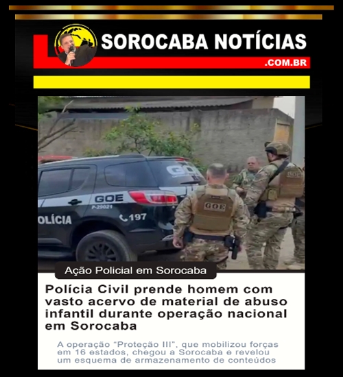 A Polícia Civil de Sorocaba, com apoio do GOE, prendeu um homem suspeito de armazenar material de abuso sexual infantojuvenil no Jardim Tatiana.
