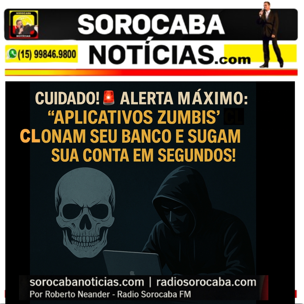 CUIDADO! “APLICATIVOS ZUMBIS” CLONAM SEU BANCO E SUGAM SUA CONTA EM SEGUNDOS!