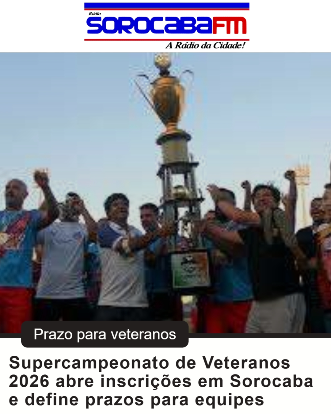 Supercampeonato de Veteranos 2026 abre inscrições em Sorocaba e define prazos para equipes