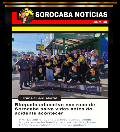 Bloqueio educativo nas ruas de Sorocaba salva vidas