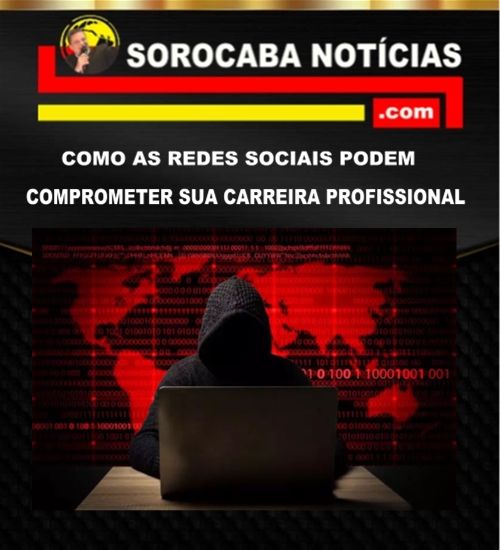COMO AS REDES SOCIAIS PODEM COMPROMETER SUA CARREIRA PROFISSIONAL