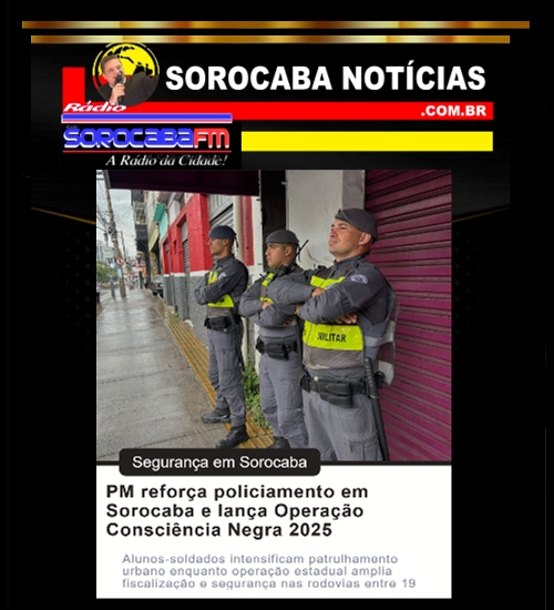 Sorocaba recebeu reforço expressivo no policiamento durante o feriado prolongado da Consciência Negra.