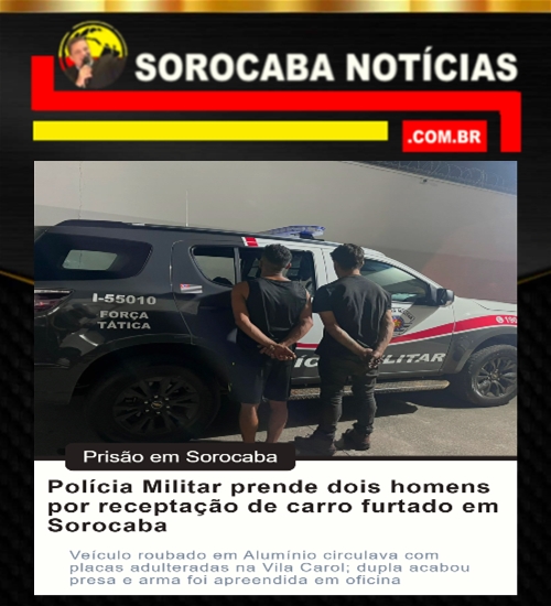 Polícia Militar prende dois homens por receptação em Sorocaba