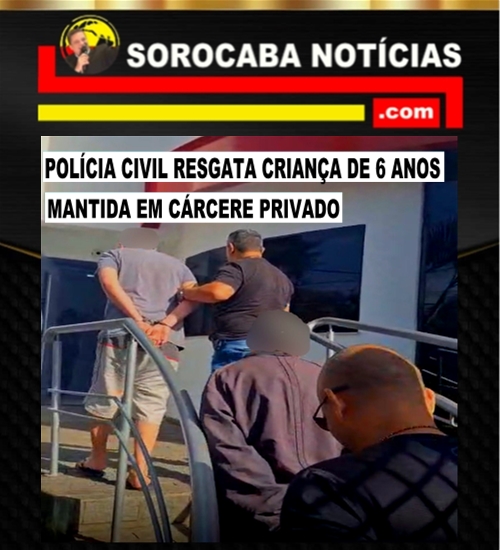 POLÍCIA CIVIL RESGATA CRIANÇA DE 6 ANOS MANTIDA EM CÁRCERE PRIVADO