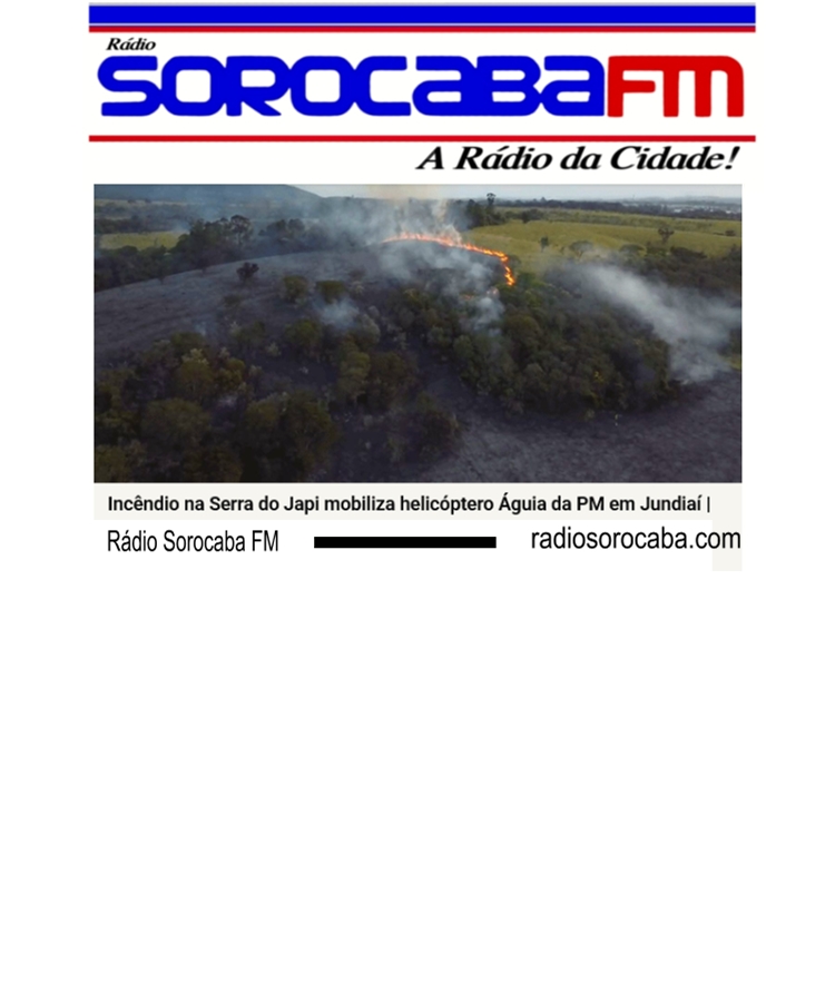 INCÊNDIO DE GRANDES PROPORÇÕES DEVASTA ÁREA DA SERRA DO JAPI E MOBILIZA HELICÓPTERO ÁGUIA DA PM