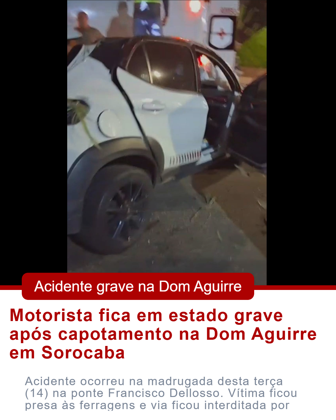 Motorista fica em estado grave após capotamento na Dom Aguirre em Sorocaba